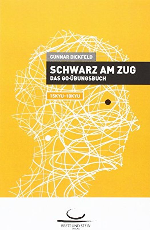 Schwarz am Zug: Das Go-Übungsbuch. 15 Kyu - 10 Kyu