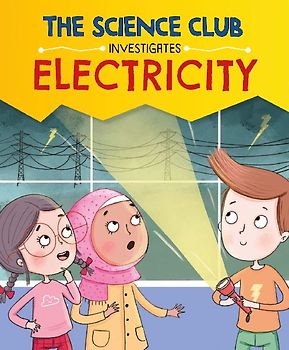 The Science Club Investigates: Electricity