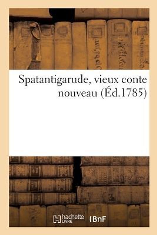 Spatantigarude, Vieux Conte Nouveau