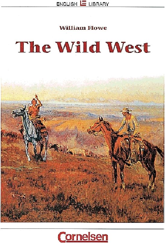 Cornelsen English Library. Für den Englischunterricht in der Sekundarstufe I. Landeskunde / 9. Schuljahr, Stufe 2 - The Wild West