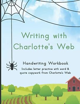 Writing with Charlotte’s Web: Handwriting Workbook: Print Handwriting Practice (Learning with Literature)