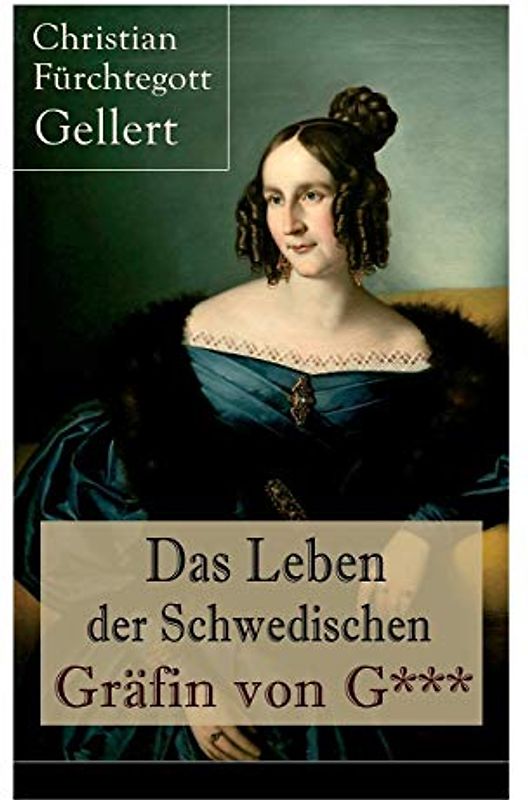 Das Leben der Schwedischen Gräfin von G***