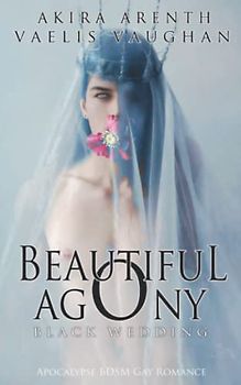 Beautiful Agony - Black Wedding: Apocalypse BDSM Gay Romance