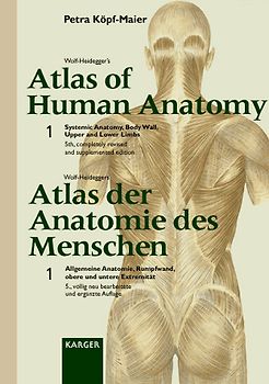 Wolf-Heidegger's Atlas of Human Anatomy /Wolf-Heideggers Atlas der... / Systemic Anatomy, Body Wall, Upper and Lower Limbs