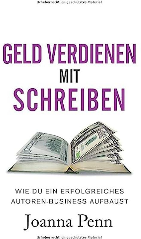 Geld verdienen mit Schreiben: Wie du ein erfolgreiches Autoren-Business aufbaust