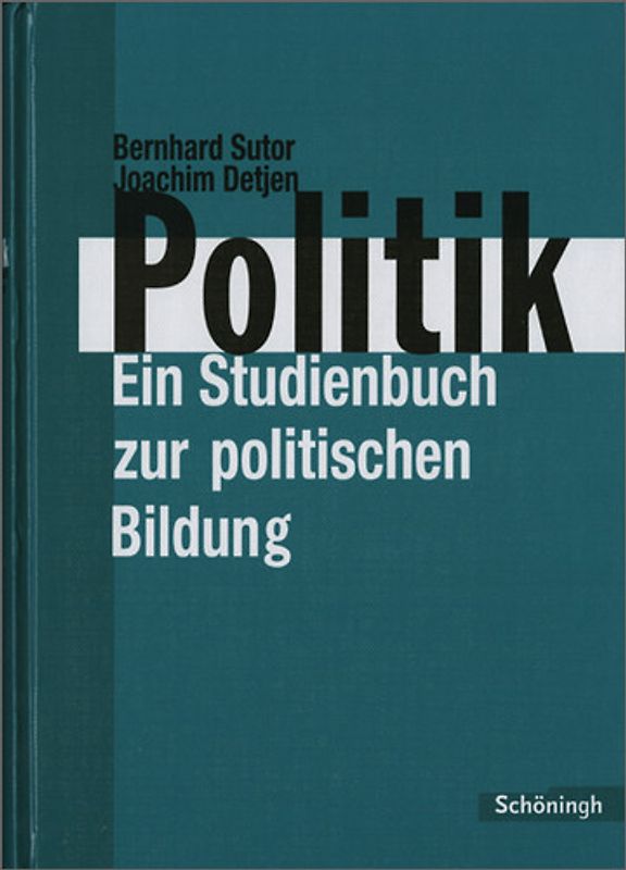 Sutor Politik / Politik. Dieses Werk läuft aus! / Ein Studienbuch zur politischen Bildung