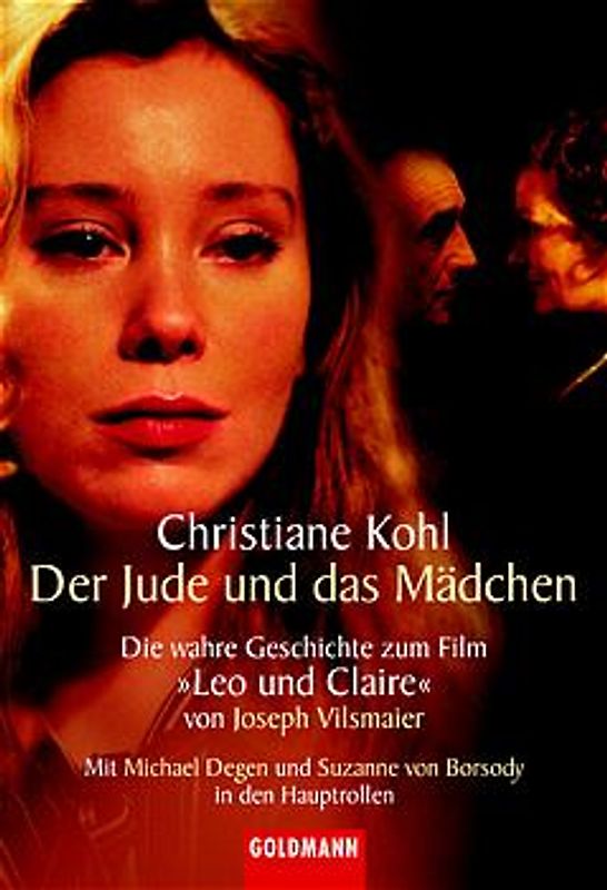 Der Jude und das Mädchen Die wahre Geschichte zum Film "Leo und Claire" von Joseph Vilsmaier
