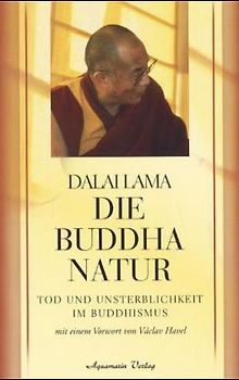 Die Buddha-Natur. Tod und Unsterblichkeit im Buddhismus