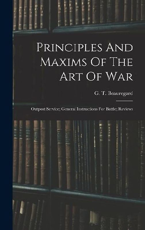 Principles And Maxims Of The Art Of War; Outpost Service; General Instructions For Battle; Reviews