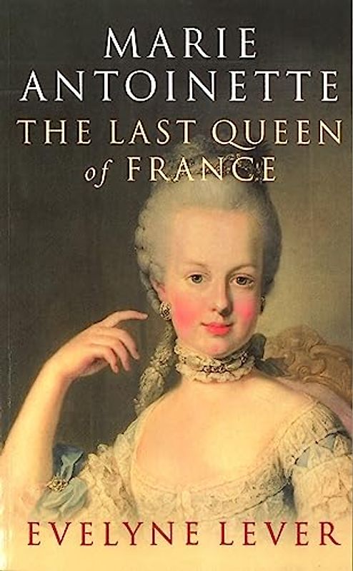 Marie Antoinette: The last Queen of France