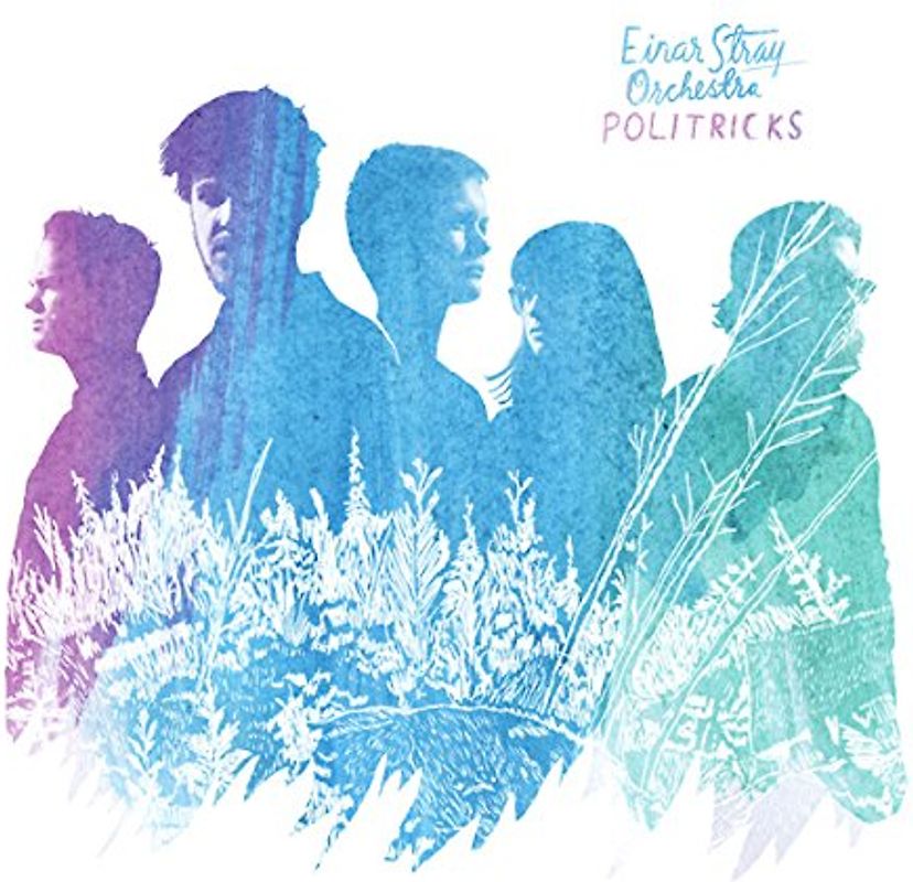 Einar Stray Orchestra - Politricks