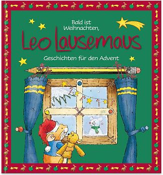 Bald ist Weihnachten, Leo Lausemaus - Geschichten für den Advent