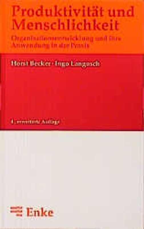 Produktivität und Menschlichkeit. Organisationsentwicklung und ihre Anwendung in der Praxis
