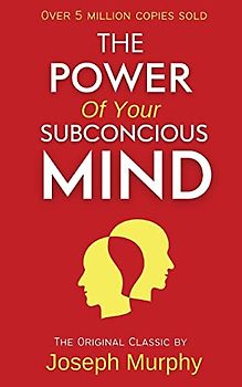 The Power of Subconscious Mind: The Practical Guide to Master Living (Grapevine edition)