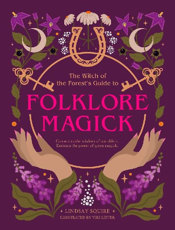 The Witch of the Forest's Guide to Folklore Magick