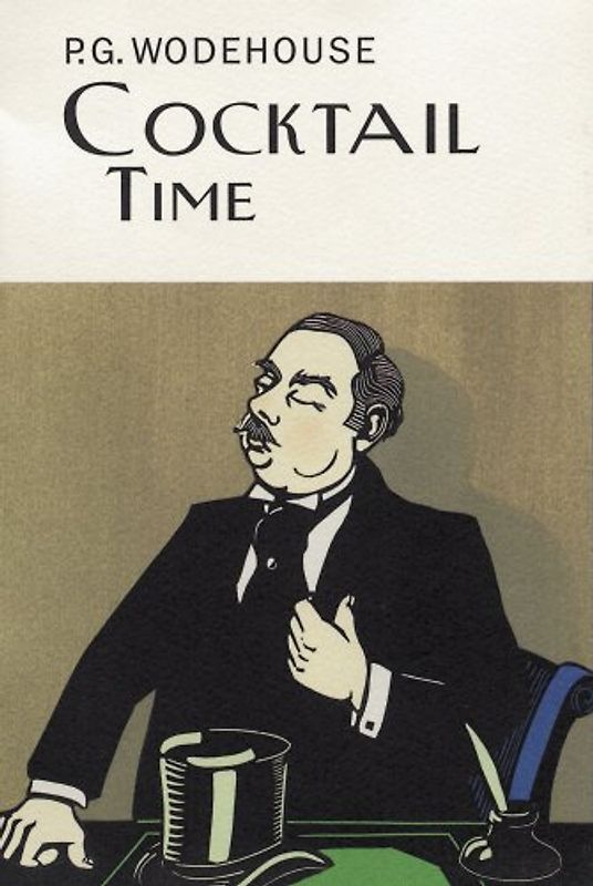 Cocktail Time (Everyman Wodehouse) - P G Wodehouse