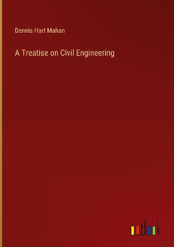A Treatise on Civil Engineering