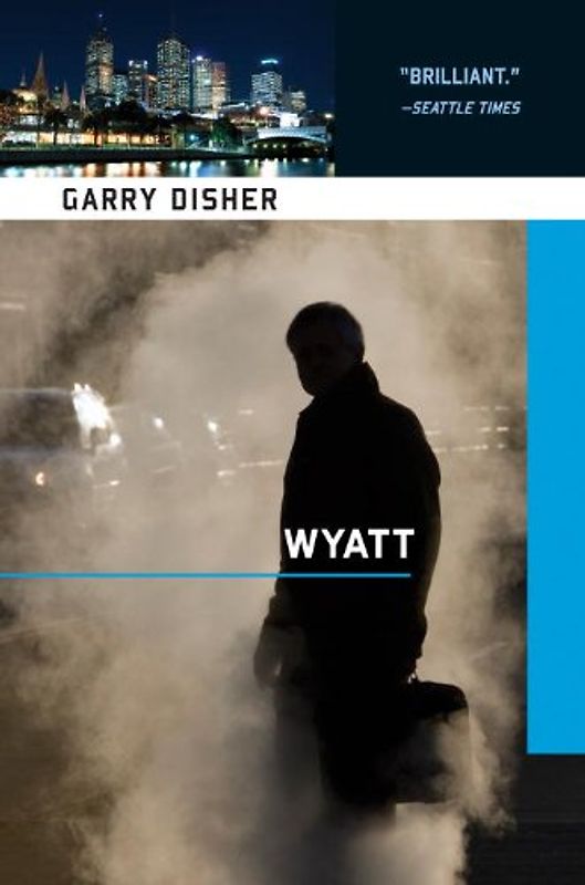 Wyatt (Wyatt Novel) - Disher, Garry