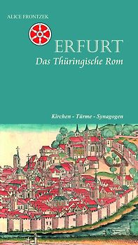 Erfurt - Das thüringische Rom
