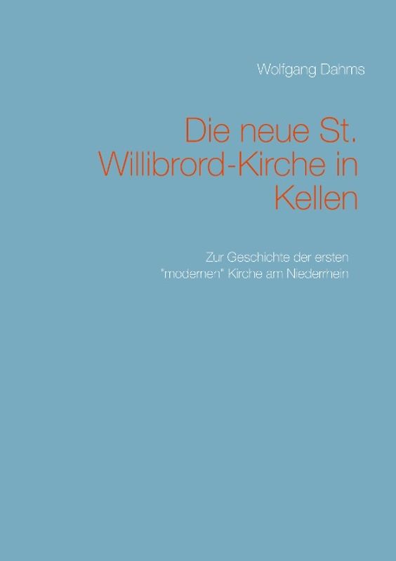 Die neue St. Willibrord-Kirche in Kellen