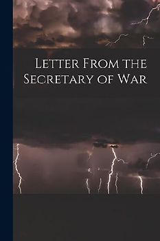 Letter From the Secretary of War