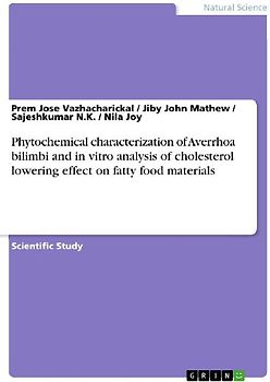 Phytochemical characterization of Averrhoa bilimbi and in vitro analysis of cholesterol lowering effect on fatty food materials