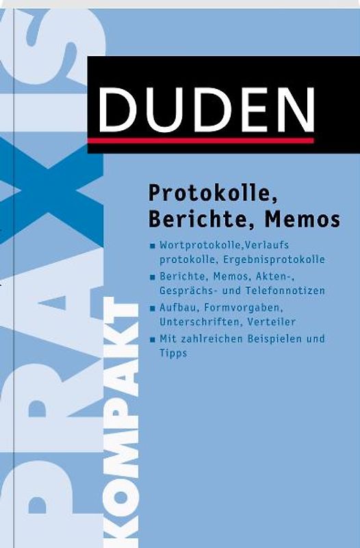 Duden Praxis kompakt – Protokolle, Berichte, Memos verfassen