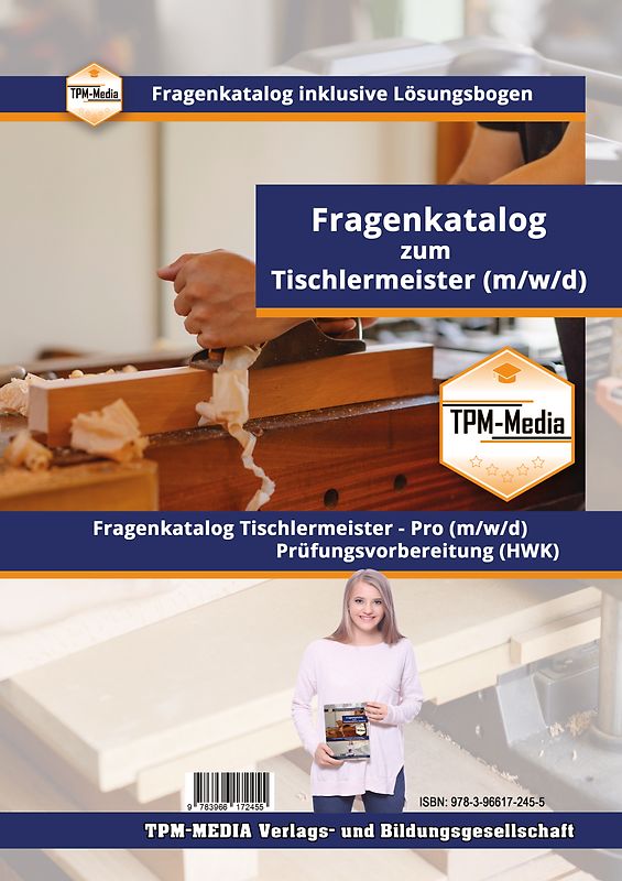 Tischler-/Schreinermeister PRO (m/w/d) Fragenkatalog mit Lösungsbogen (Buch-/Printversion) mit über 5100 Prüfungs-/Lernfragen