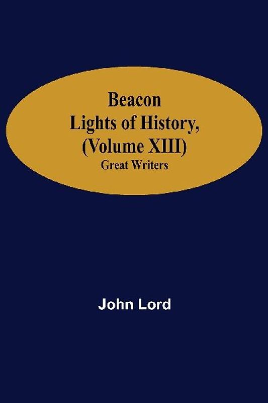 Beacon Lights of History, (Volume XIII)