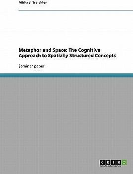 Metaphor and Space: The Cognitive Approach to Spatially Structured Concepts