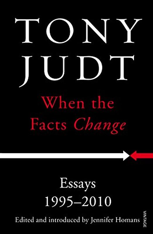 When the Facts Change: Essays 1995 - 2010