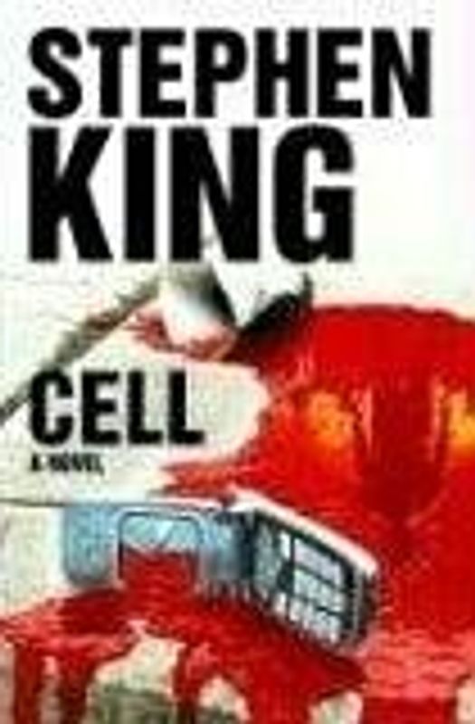 Cell: A Novel - Stephen King