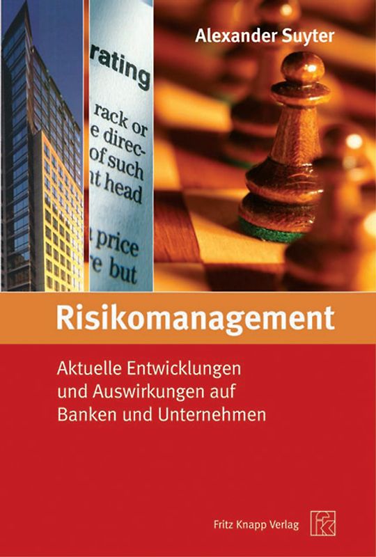 Risikomanagement: Aktuelle Entwicklungen und Auswirkungen auf Banken und Unternehmen