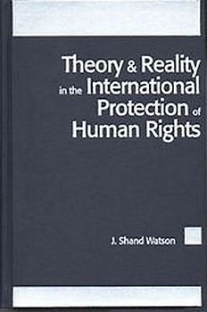 Theory and Reality in the International Protection of Human Rights