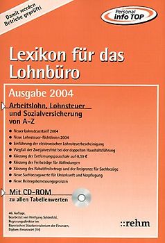 Lexikon für das Lohnbüro. Arbeitslohn, Lohnsteuer und Sozialversicherung von A - Z. Mit CD-ROM zu allen Tabellenwerten