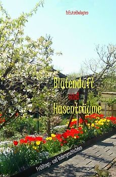InEsAnthologien / Blütenduft und Hasenträume von verschiedenen Autoren