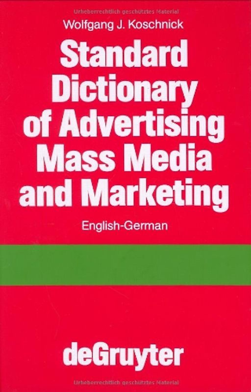 Standard Dictionary of Advertising, Mass Media and Marketing / Standard Wörterbuch für Werbung, Massenmedien und Marketing