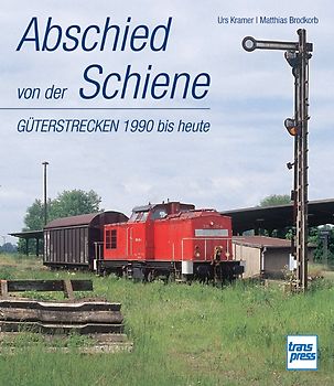 Abschied von der Schiene