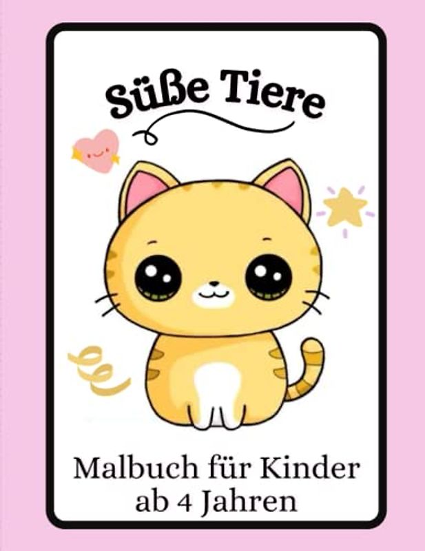 Süße Tiere - Malbuch für Kinder ab 4 Jahren: Süße Tiere, niedliche Tiere, Malbuch für Kinder ab 4 Jahren, Kreativität, Feinmotorik, Beschäftigung, Tiermotive