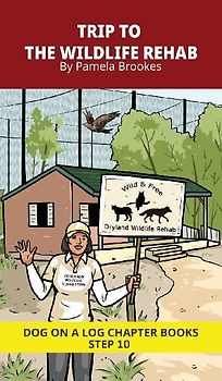 Trip to the Wildlife Rehab Chapter Book