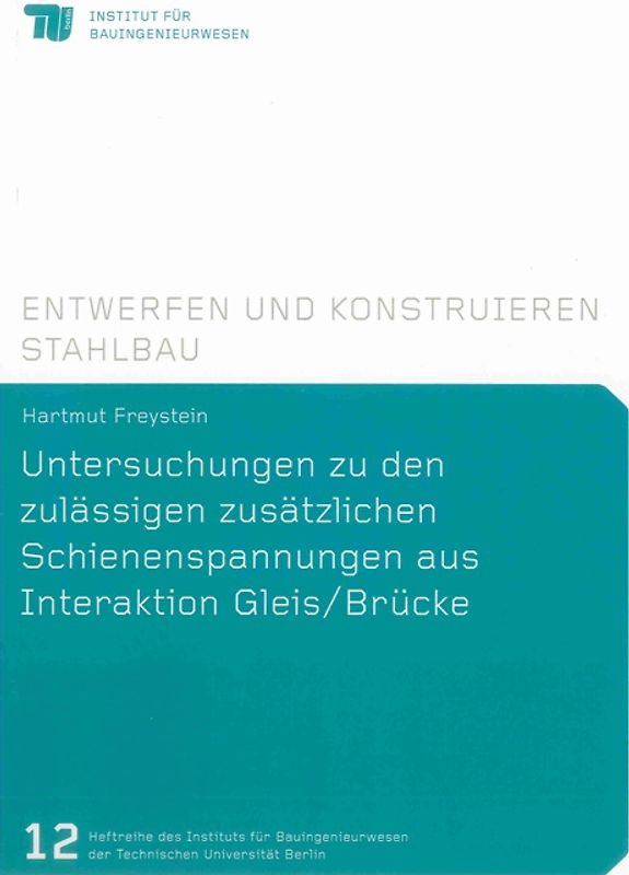 Untersuchungen zu den zulässigen zusätzlichen Schienenspannungen aus Interaktion Gleis/Brücke