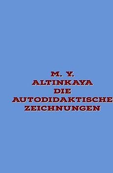 M. Y. ALTINKAYA Die autodidaktische Zeichnungen