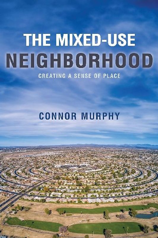 The Mixed-Use Neighborhood