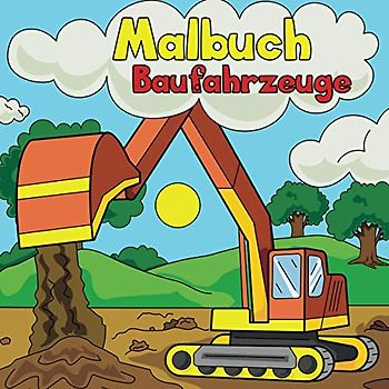 Malbuch: 50 tolle Baufahrzeuge zum Ausmalen für Kinder ab 4 Jahren.