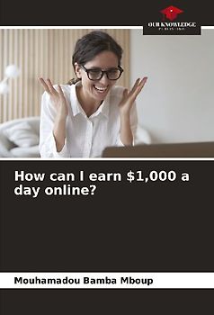 How can I earn $1,000 a day online?