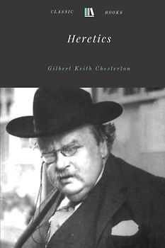 Heretics by Gilbert Keith Chesterton