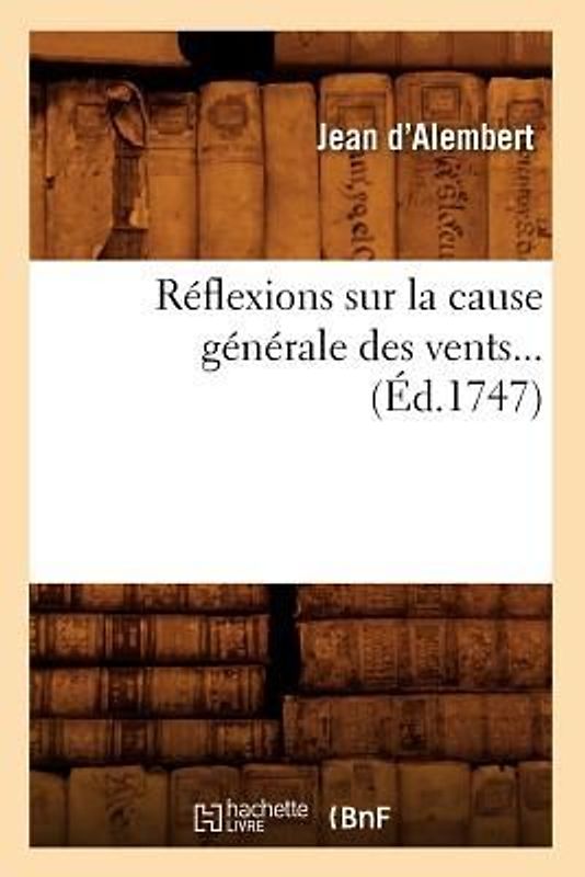 Réflexions Sur La Cause Générale Des Vents (Éd.1747)