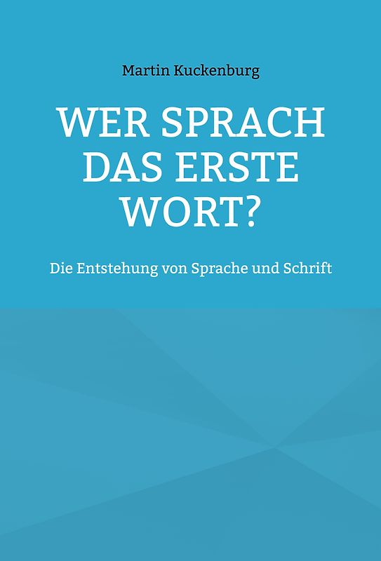 Wer sprach das erste Wort?