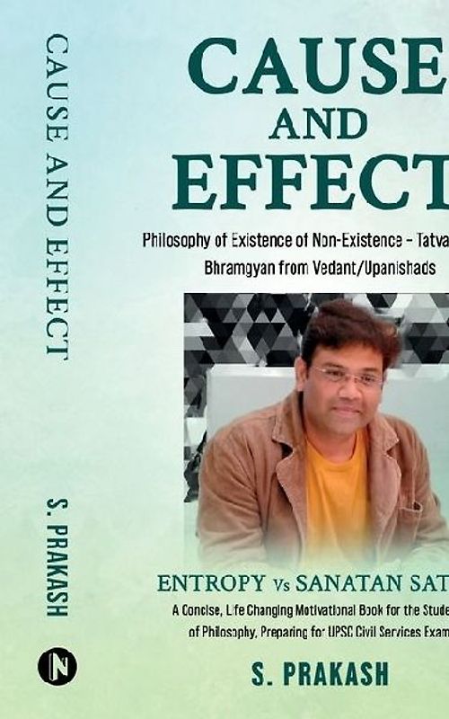 Cause and Effect - Philosophy of Existence of Non-Existence - Tatvabodh of Bhramgyan from Vedant/Upanishads