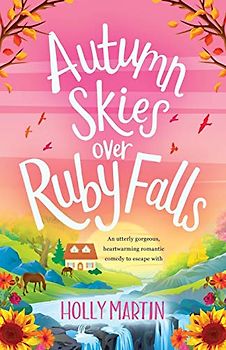 Autumn Skies over Ruby Falls: An utterly gorgeous, heartwarming romantic comedy to escape with (Jewel Island)